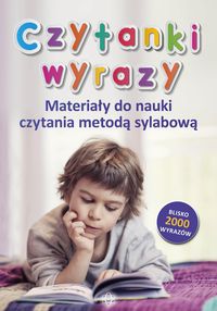 Zdjęcie okładki książki pt. "Czytanki. Wyrazy. Materiały do nauki czytania metodą sylabową" praca zbiorowa