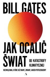 Zdjęcie okładki książki pt. "Jak ocalić świat od katastrofy klimatycznej" autorstwa Billa Gatesa