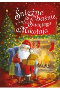 Zdjęcie okładki książki "Śnieżne baśnie z kufra Świętego Mikołaja". Na pierwszym planie widać Mikołaja siedzącego w niebieskim fotelu przy kominku, trzymajacego na kolanach mały kuferek. U góry tytuł.