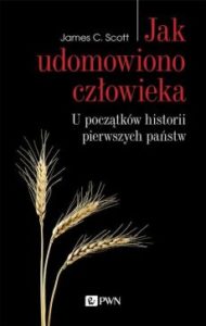 Zdjęcie okładki książki pt. "Jak udomowiono człowieka". Na czarnym tle w lewym dolnym rogu widoczne 3 kłosy, u góry na czerwono tytuł książki.