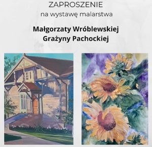 Zdjęcie przedstawia zaproszenie na wernisaż. Poniżej widać dwa obrazy - namalowany budynek a na drugim słoneczniki.